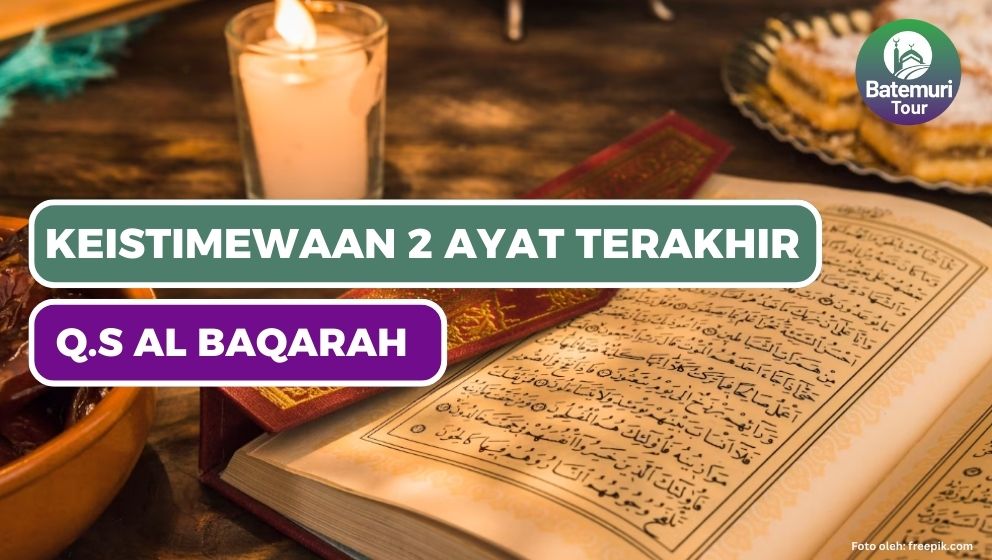 Keistimewaan 2 Ayat Terakhir Al-Baqarah 